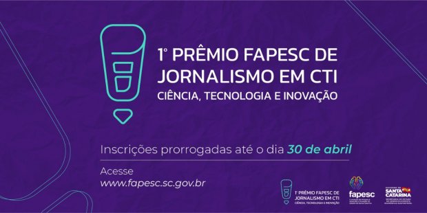 Inscrições para o Prêmio Fapesc de Jornalismo são prorrogadas até dia 30 de abril