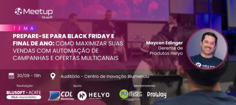 MeetUp Blumenau: Prepare seu E-commerce para a Black Friday e Final de Ano com Automação de Marketing